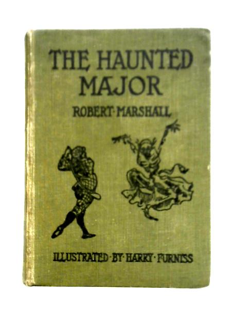 The Haunted Major By Robert Marshall, Harry Furniss (ills)