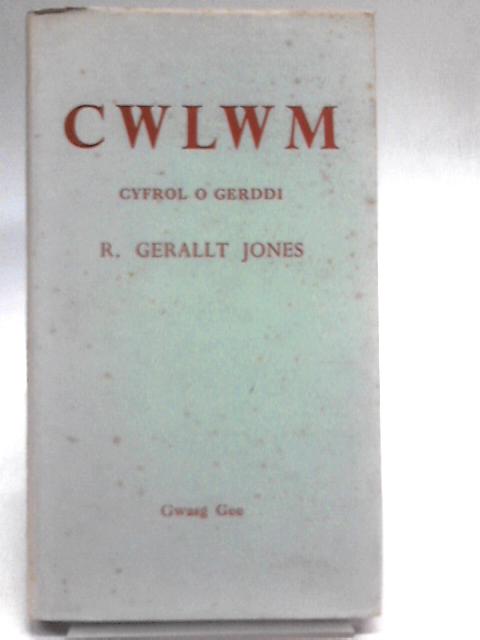 Cwlwm: Cyfrol o Gerddi By R. Gerallt Jones