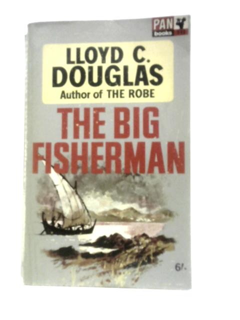 The Big Fisherman By Lloyd C.Douglas