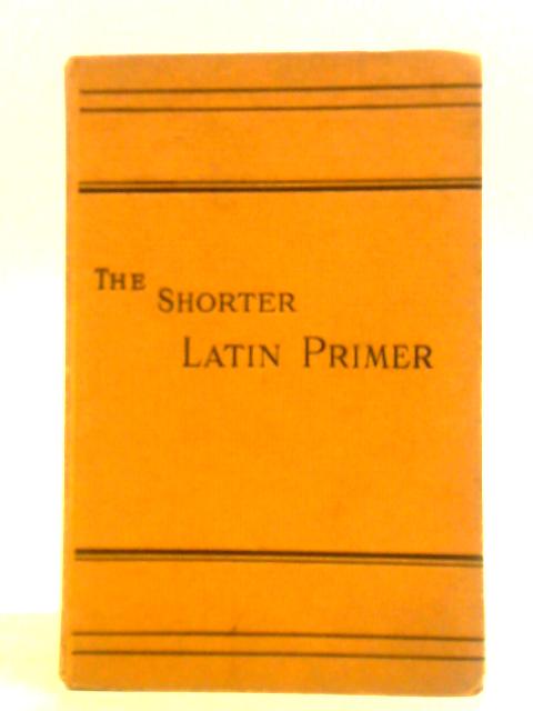 The Shorter Latin Primer von Benjamin Hall Kennedy