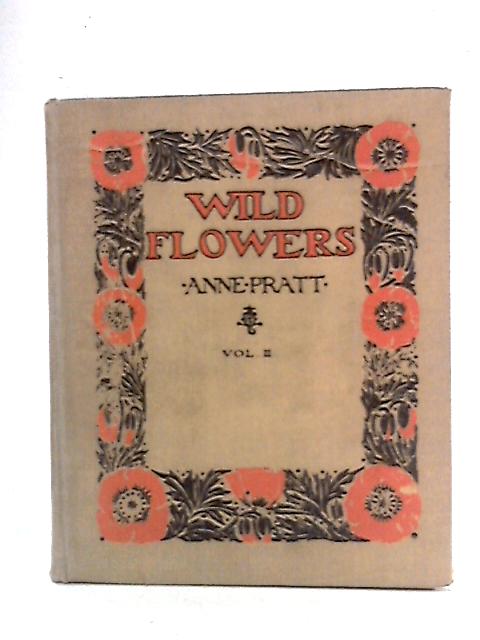 Wild Flowers, Volume II By Anne Pratt