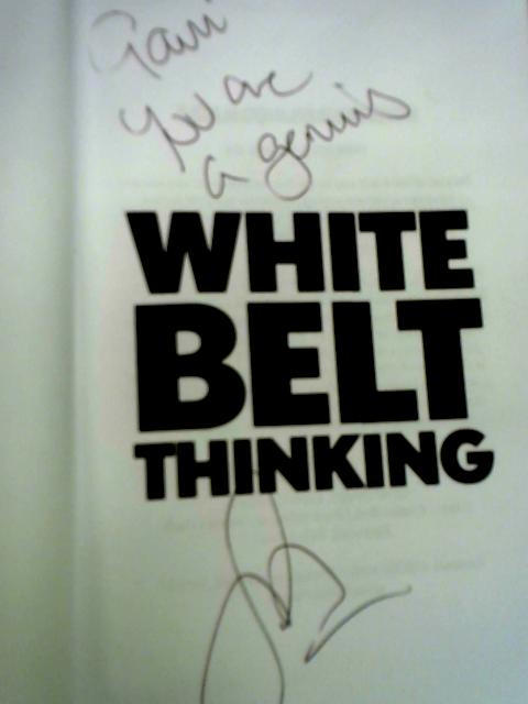 White Belt Thinking By Simon Leslie