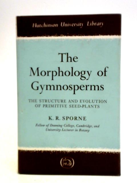 The Morphology of Gymnosperms von K. R. Sporne