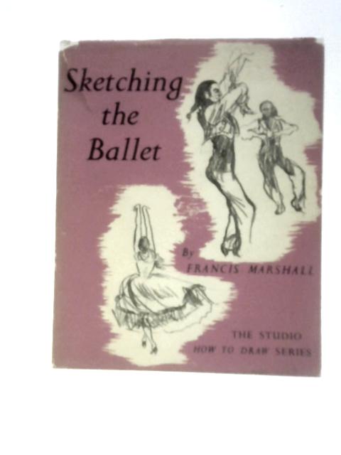 Sketching the Ballet von Francis Marshall