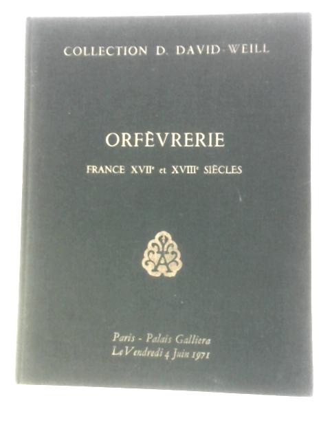 Orfevrerie - France XVIIe and XVIIIe Siecles von D. David-Weill