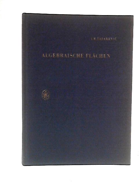 Algebraische Flachen von I. R. Safarevic Ed.