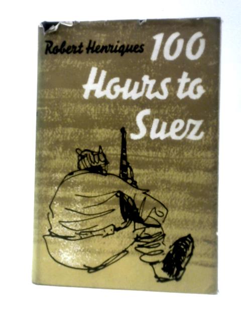 100 Hours To Suez By Robert Henriques