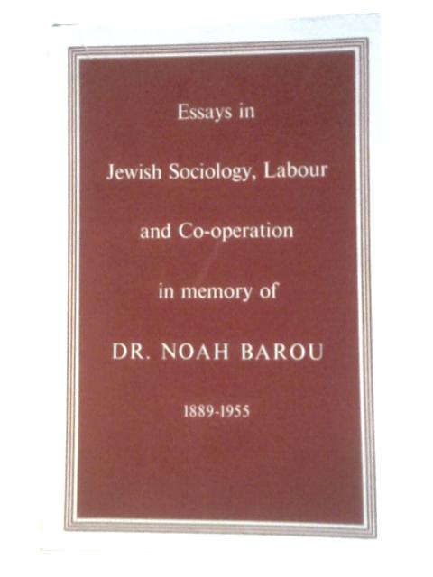 Essays in Jewish Sociology, Labour and Co-Operation By Henrik F. Infield
