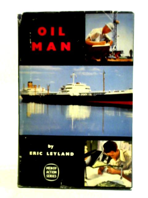 Oil Man By Eric Leyland