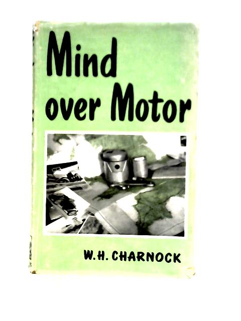 Mind Over Motor par W. H. Charnock