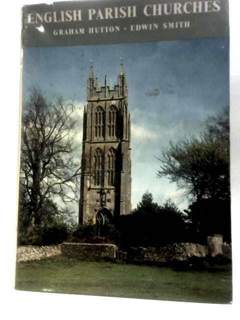 English Parish Churches By Graham Hutton Edwin Smith (Photographer)