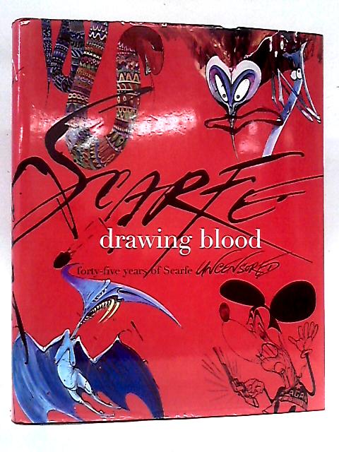 Drawing Blood: Forty Five Years of Scarfe By Gerald Scarfe