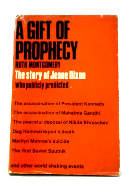 A Gift of Prophecy: The Phenomenal Jeane Dixon By Ruth Montgomery