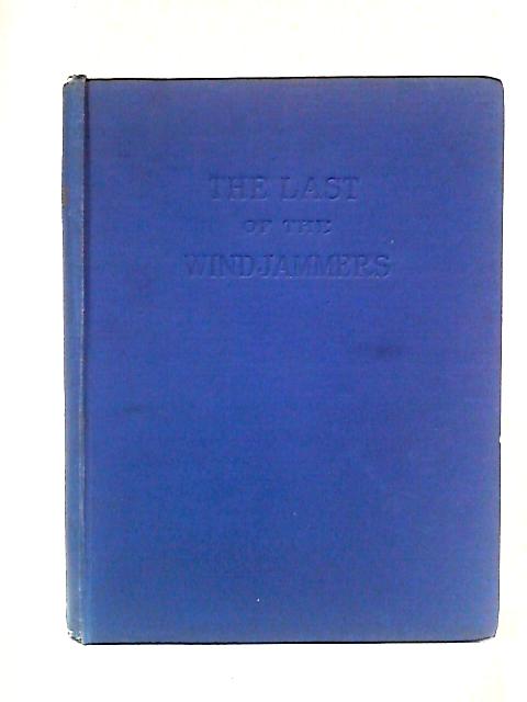 The Last of the Windjammers: Volume I By Basil Lubbock