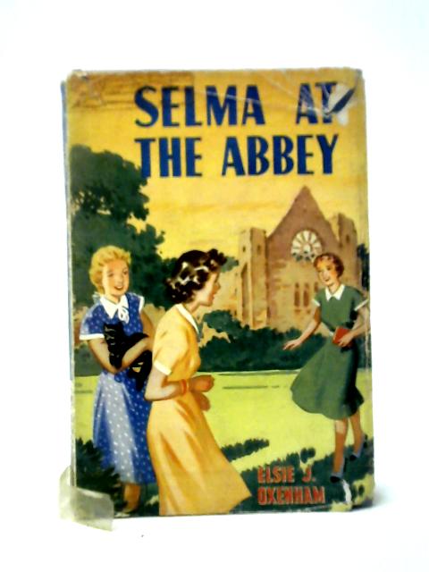 Selma at the Abbey von Elsie J. Oxenham