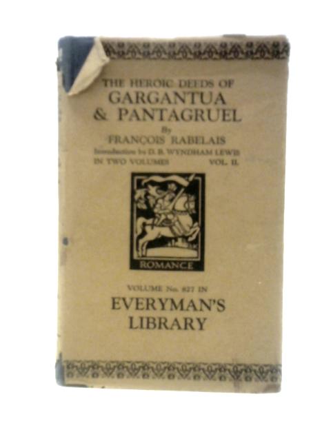 The Heroic Deeds Of Gargantua & Pantagruel Volume 2 By Francois Rabelais