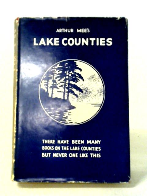 The King's England: The Lake Counties: Cumberland, Westmorland By Arthur Mee