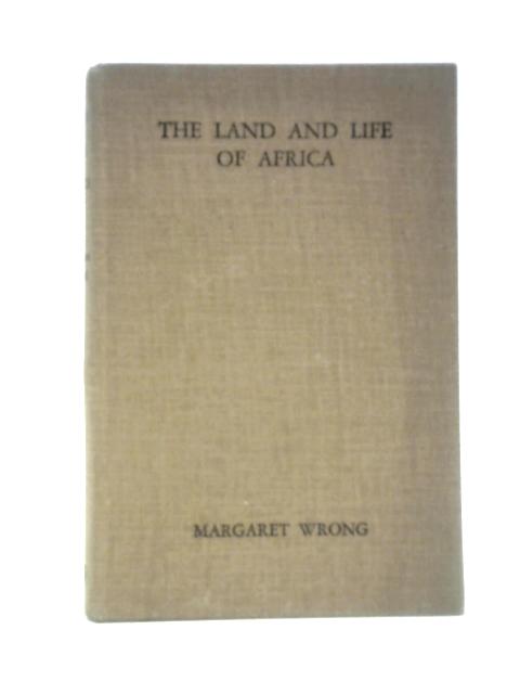 The Land and Life of Africa. von Margaret Wrong