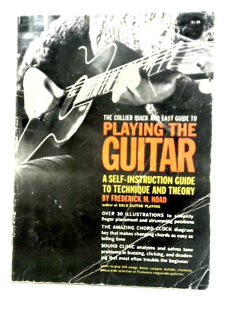 The Collier Quick And Easy Guide To Playing The Guitar (A Collier Books Original) By Frederick M. Noad