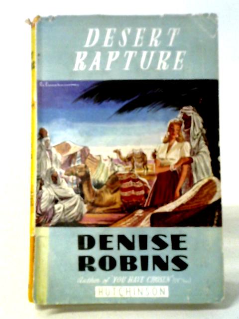 Desert Rapture By Denise Robins