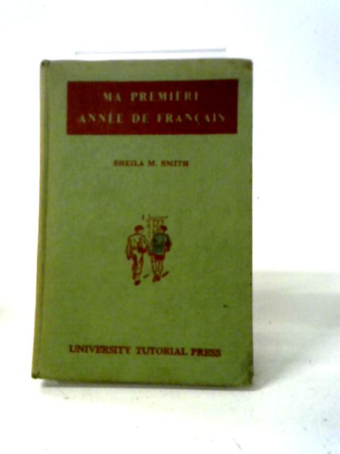 Ma Premiere Anne de Francais By Sheila M. Smith