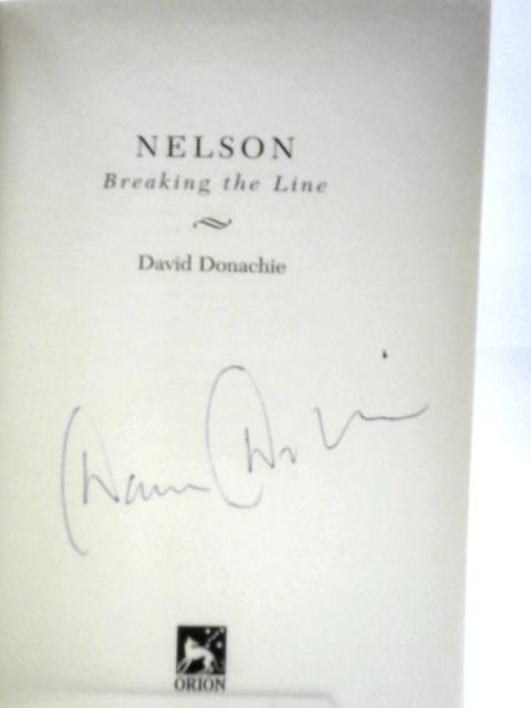 Nelson: Breaking the Line By David Donachie