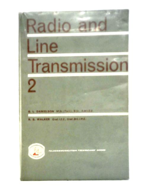 Radio And Line Transmission Vol 2 By G. L. Danielson