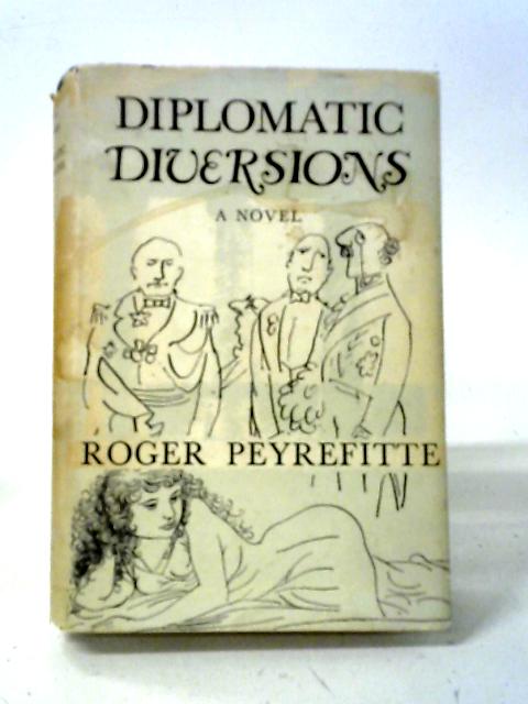 Diplomatic Diversions von Roger Peyrefitte