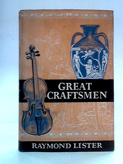 Great Craftsmen By Raymond Lister