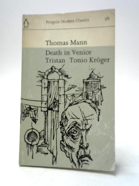 Death in Venice - Tristan - Tonio Kroger By Thomas Mann