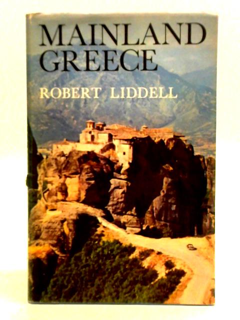 Mainland Greece By Robert Liddell