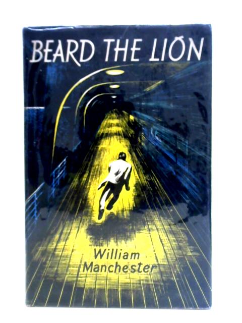 Beard the Lion von William Manchester