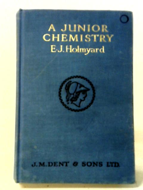 A Junior Chemistry By E. J. Holmyard