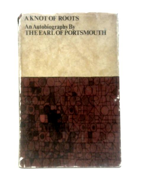 A Knot Of Roots By Earl of Portsmouth