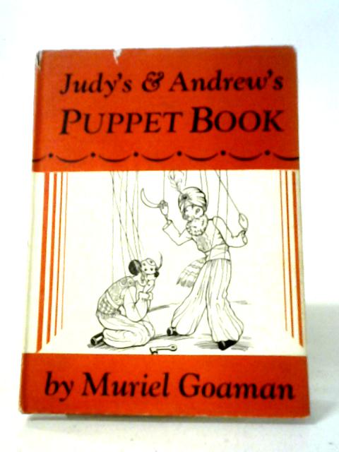 Judy's and Andrew's Puppet Book By Muriel Goaman