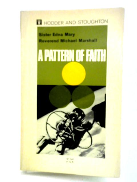 Pattern of Faith By Edna Mary Michael Marshall