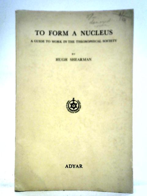 To Form A Nucleus By Hugh Shearman