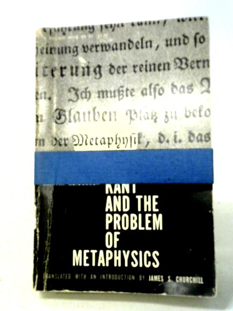 Kant and the Problem of Metaphysics By Martin Heidegger