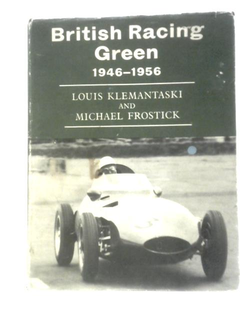 British Racing Green By Louis Klemantaski and Michael Frostick