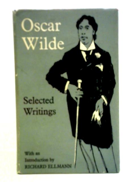 Oscar Wilde: Selected Writings By Oscar Wilde
