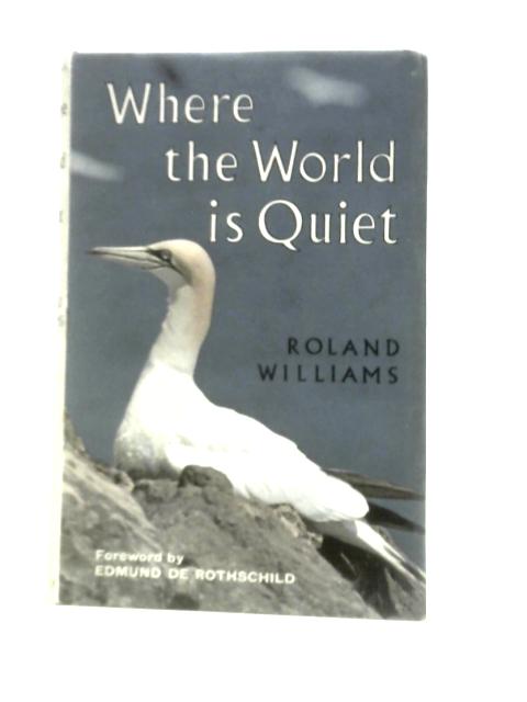 Where the World is Quiet By Roland Williams