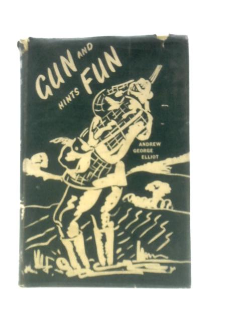Gun Fun and Hints (Right Way Books) par A.G.Elliot