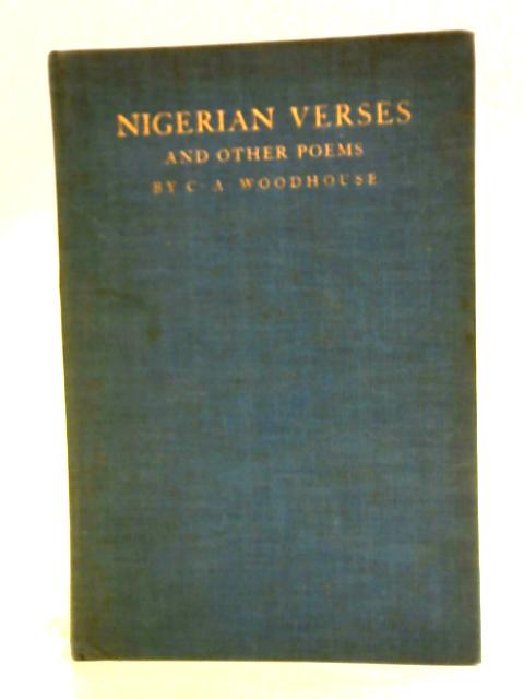 Nigerian Verses von C. A. Woodhouse