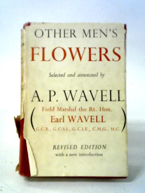 Other Men's Flowers: An Anthology of Poetry von A.P. Wavell