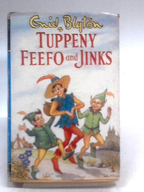 Tuppeny Feefo And Jinks von Enid Blyton