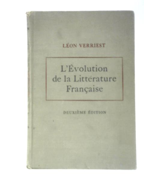 L'Evolution de la Litterature Francaise By Leon Verriest