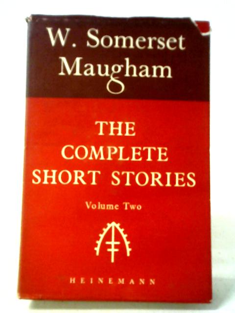 The Complete Short Stories of W. Somerset Maugham: Volume Two par Somerset Maugham