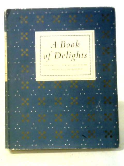 A Book Of Delights: An Anthology Of Words And Pictures. By John Hadfield