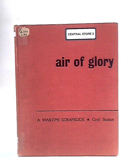 Air of Glory - A Wartime Scrapbook By Cecil Beaton