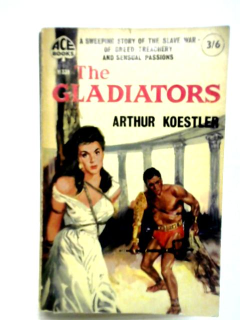 The Gladiators By Arthur Koestler